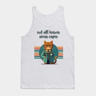 Not All Heroes Wear Capes Tank Top